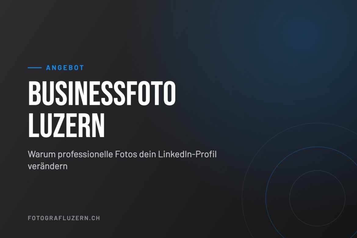 Titelgrafik: Businessfoto Luzern – professionelle Fotos für LinkedIn